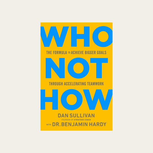 Who Not How: The Formula to Achieve Bigger Goals Through Accelerating Teamwork